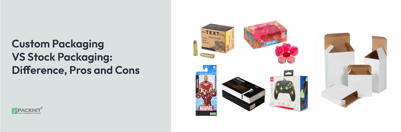Custom Packaging VS Stock Packaging