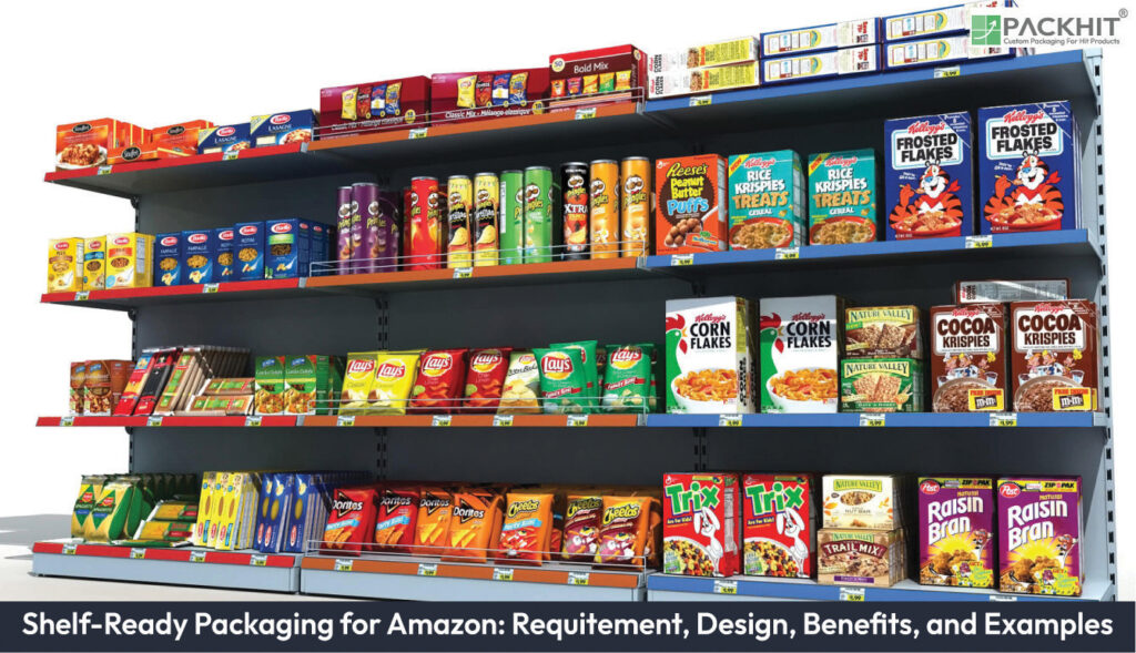 Shelf-Ready Packaging for Amazon: Requitement, Design, Benefits, and Examples Shelf‑Ready Packaging for Amazon