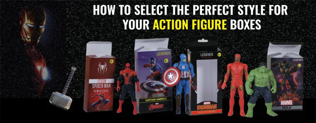 How to Select the Perfect Style for Your Action Figure Boxes? | Packhit.com