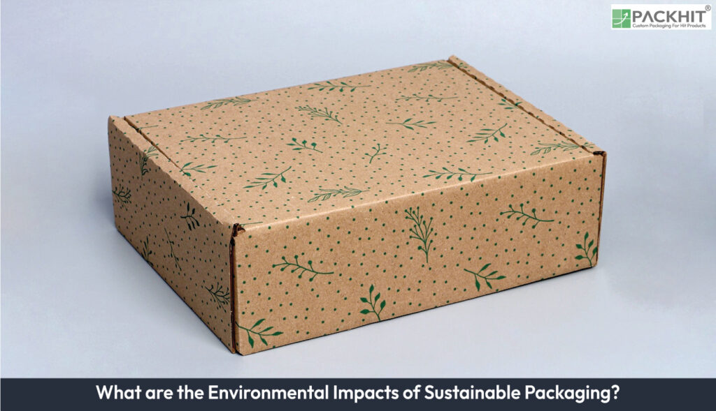 Environmental Impact of Sustainable Packaging